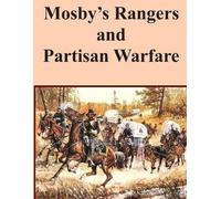 Major Freeman E Jones Mosby's Rangers and Partisan Warfare (Tascabile) Civil War