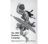 Major General Baden-Powell Matabele Campaign 1896 (Tascabile)