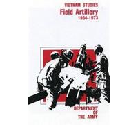Major General David Ewing Field Artillery, 1954-1973 (Vietnam Studi (Tascabile)