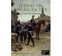 Major- General LETTERS ON APPLIED TACTICS 25 Tactical Exercises Dea (Tascabile)