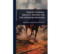 Major General Meade's Report on the Ashburn Murder