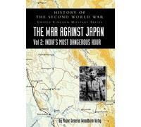 Major General S Woodburn Kirby History of the Second World War (Tascabile)
