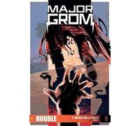 Major Grom. Vol. 9: medico della peste. Parte 8, Il.