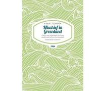Major H. W. Til Mischief in Greenland: Only a Man in the Devil of a (Tascabile)