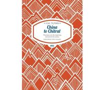 Major H. W. Tilman CBE, DSO, MC, Bar China to Chitral Paperback (Tascabile)