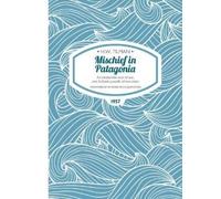 Major H. W. Tilman CBE, DSO, MC, Bar Mischief in Patagonia Paperback (Tascabile)