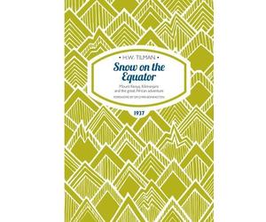 Major H. W. Tilman CBE, DSO, MC, Bar Snow on the Equator Paperback (Tascabile)