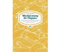 Major H. W. Tilman CBE, DSO, MC, Mischief Among the Penguins Paperb (Tascabile)