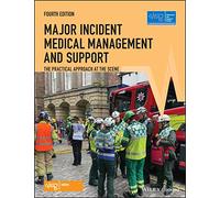 Major Incident Medical Management and Support: The Practical Approach at the Scene