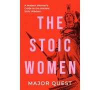 Major Quest The Stoic Women (Tascabile) Stoicism for the Modern World