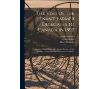 Major Stevenson The Visit of the Tenant-farmer Delegates to Canada i (Tascabile)