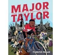 Major Taylor: The World's Fastest Man