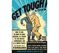 Major W E Fairb GET TOUGH IN COLOUR. How To Win In Hand-To-Hand Fig (Tascabile)