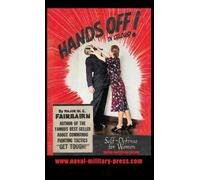 Major W E Fairb HANDS OFF IN COLOUR. SELF-DEFENCE FOR WOMEN (Copertina rigida)