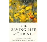 Major W. Ian Thomas The Saving Life of Christ (Tascabile)
