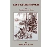 Major W S Dunlap Lee's Sharpshooters (Tascabile)