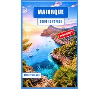 MAJORQUE Guide de voyage 2026-2027: Planification budgétaire, déplacements et choix d'hébergement sur la plus grande île des Baléares en Espagne