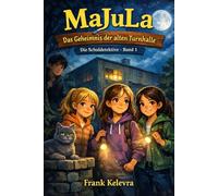 MaJuLa - Die Schuldetektive: Band I - Das Geheimnis der alten Turnhalle