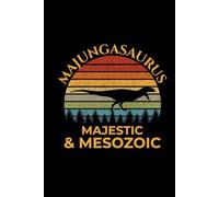 Majungasaurus - Majestic & Mesozoic: Dinosaur Fossil Notebook - Funny Journal for Writing Notes, Paleontology & Science Lovers, College Ruled Lined Paper