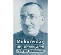 Makarenko, His Life And Work: Articles, Talks And Reminiscences: 1