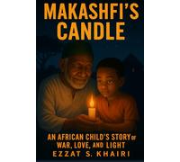 Makashfi’s Candle: An African Child’s Story of War, Love, and Light