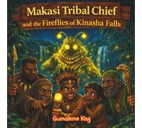 Makasi the Tribal Chief and the Fireflies of Kinasha Falls