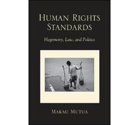 Makau Mutua Human Rights Standards (Copertina rigida) SUNY Press Open Access