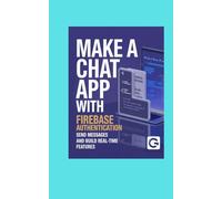 Make a Chat App With Firebase Authentication: Send Messages and Build Real-Time Features