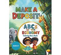 Make a Deposit: ABCs of the Economy Coloring Story Book