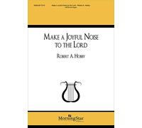 Make a Joyful Noise to the Lord - CHORAL SCORE