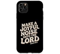 Make a Joyful Noise Unto the Lord Psalm 98:4 Christian Custodia per iPhone 11 Pro Max