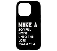 Make a Joyful Noise Unto the Lord Psalm 98:4 Christian Custodia per iPhone 15 Pro