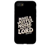 Make a Joyful Noise Unto the Lord Psalm 98:4 Christian Custodia per iPhone SE (2020) / 7 / 8