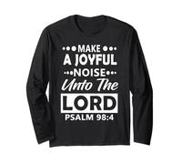 Make a Joyful Noise Unto The Lord Psalm 98:4 Christian Maglia a Manica