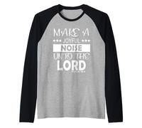 Make a Joyful Noise Unto The Lord Psalm 98:4 Christian Maglia con Maniche Raglan
