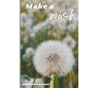 Make a Wish: A Meditation Journal for Daily Reflection