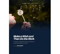 Make a Wish and Then Do the Work