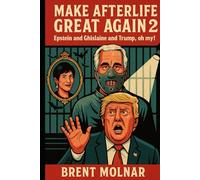 Make Afterlife Great Again 2: Epstein and Ghislaine and Trump, Oh My!