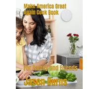 Make America Great Again Cook Book: For Family and Friends