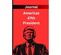 Make America Great Again,Funny, Americas 47th President, funny journal for adults, humor and satire