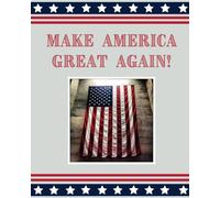 Make America Great Again Notebook: The Patriotic Scratchpad