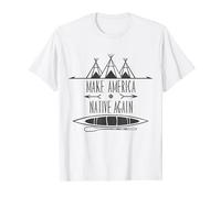 Make America Native Again T-shirt Maglietta