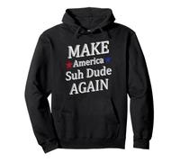 Make America Suh Amico Felpa con Cappuccio