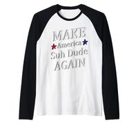 Make America Suh Amico Maglia con Maniche Raglan
