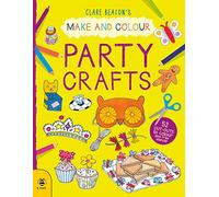 Make and Colour Party Crafts: 52 Cut-Outs to Colour and Free Stencils