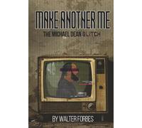 Make Another Me: The Micheal Dean Glitch