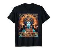 Make Art Not War - Dea Kali Boho Festival Design Maglietta
