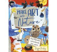 Make Art with Nature: Find Inspiration and Materials From Nature