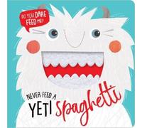 Make Believe Ideas, Ltd. Never Feed a Yeti Spaghetti (Libro di cartone)
