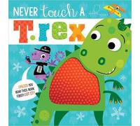Make Believe Ideas, Ltd. Rosie Greening Never Touch a T. Rex (Copertina rigida)